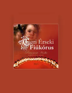 Ascolta Egri Érseki Fiúkórus, guarda video musicali, leggi la biografia, vedi le date del tour & altro!