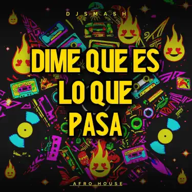 DIME QUE ES LO QUE PASA (BOOTLEG AFRO)