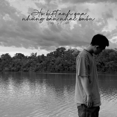 Họ biết anh qua những bản nhạc buồn (feat. Luxuyen) - Single