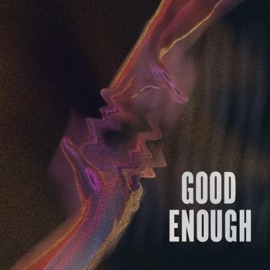 Good Enough Ruens & Broken Dreamr