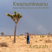 Kwanumkwanu (feat. Rocky Dawuni & Bob Riddim) - Single - Keturah