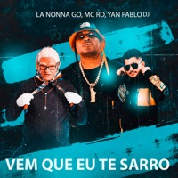 Vem Que Eu Te Sarro (feat. abelvolks) - Single - La Nonna Go, Yan Pablo DJ & Mc Rd