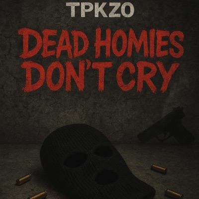 Dead Homies Don't Cry - Single