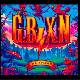 BE THERE (feat. YKYK, Monée, TYDE & Yung Bello) G.B.X.N.