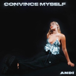 Convince Myself - Single