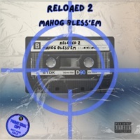 RELOADED 2 - Single - Mahog Bless
