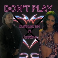 Dont Play (feat. Justine) - Single - Defrost BH