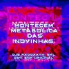 MONTAGEM METABOLICA DAS NOVINHAS (feat. Dj Bnf Original & Dj Skl 054) - Single