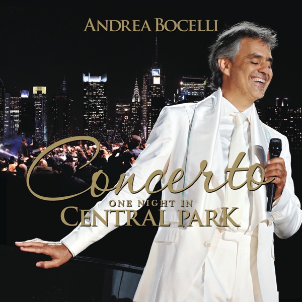 Concerto: One Night in Central Park - Andrea Bocelli, Alan Gilbert & New York Philharmonic