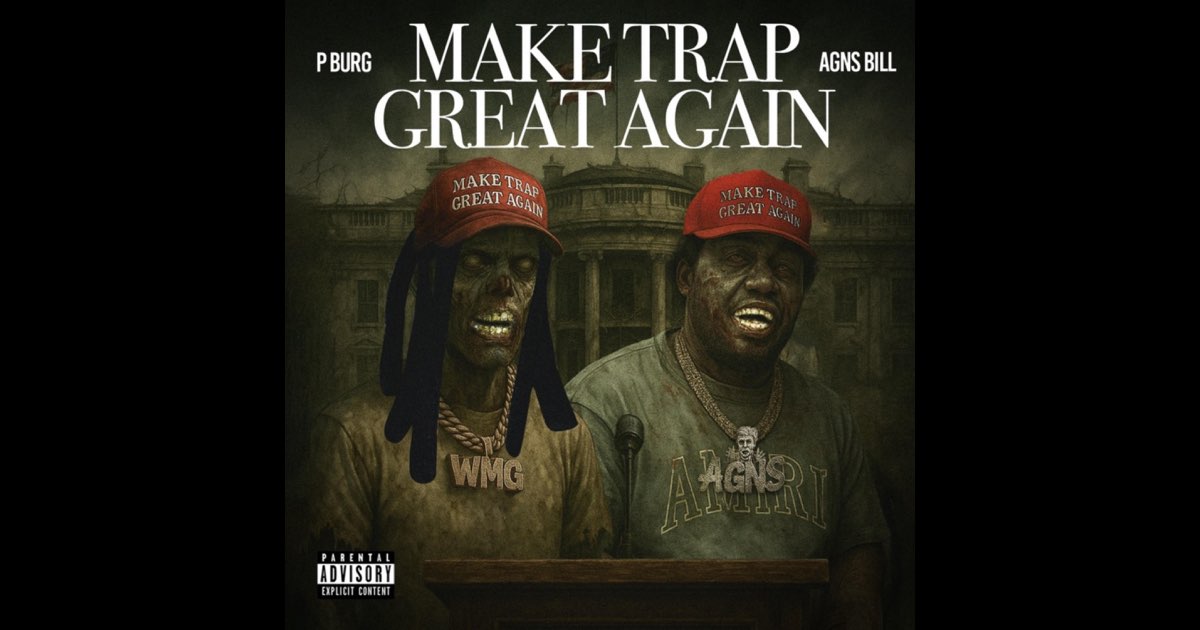 ‎Make Trap Great Again - Album by P Burg & AgnsBill - Apple Music