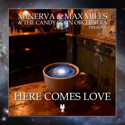 Minerva & Max Miles (Here Comes Love) [feat. Minerva & Max Miles]