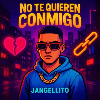 NO TE QUIEREN CONMIGO - Single