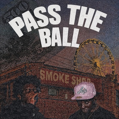 Pass The Ball (feat. 500 Chewy) - Single