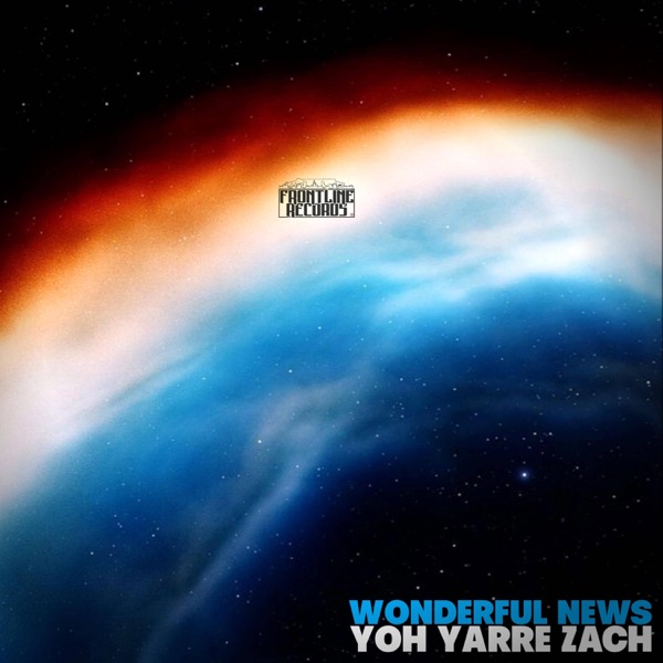 Wonderful News (feat. Yoh Yarre Zach)