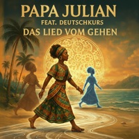 Das Lied vom Gehen (feat. Deutschkurs) - Single - Papa Julian