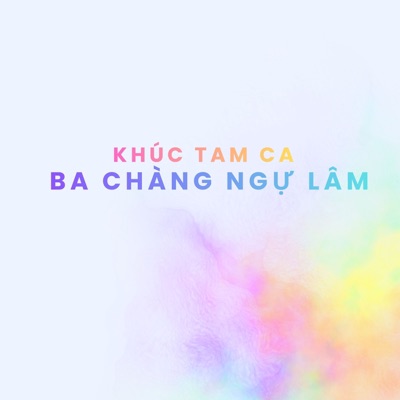 Khúc Tam Ca - Ba Chàng Ngự Lâm