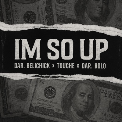 Im So Up (feat. Touche & Dar Bolo) - Single