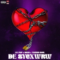 De Sygxwrw - Single - Lil PoP, Scar & Takinio Soul