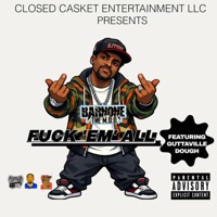 F**K 'EM' ALL (feat. GUTTAVILLE DOUGH) - Single - BARNONE THE M.O.D.