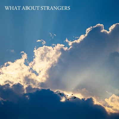 What About Strangers, Vol. 2
