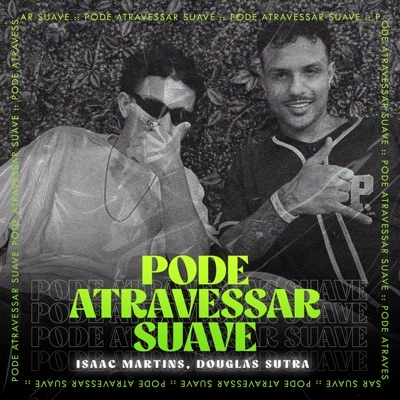 Pode Atravesar Suave - Single