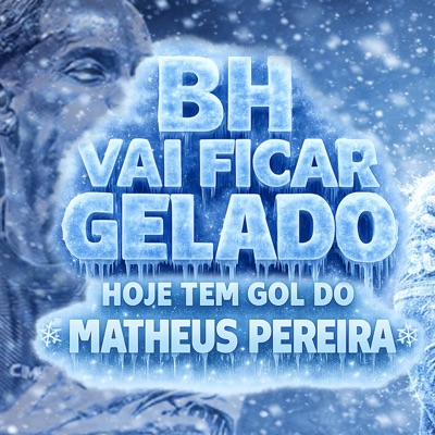 BH VAI FICAR GELADO HOJE TEM GOL DO MATHEUS PEREIRA - Single