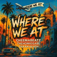Where We At (feat. RATED TG) - Single - CheemaBeatz, TheHomieGabe & Shaan Akash