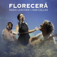 Florecerá (feat. Nadia Larcher) - Single - Dos Calles