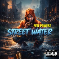 Street Water - Single - Pete Powerz
