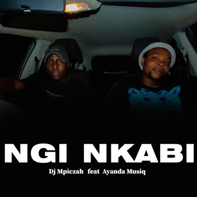 Ngi Nkabi (feat. Ayanda Musiq) - Single