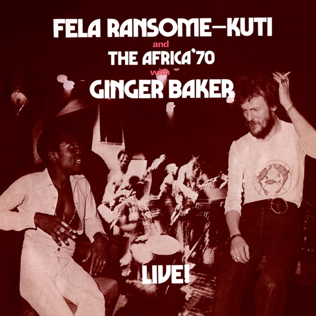 フェラ・クティ　『フェラ・ウィズ・ジンジャー・ベイカー・ライヴ！』 Fela With Ginger Baker Live! - Album by Fela Kuti - Apple Music