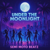 Under The Moonlight (Radio Edit) - Single - Semi Moto Beatz