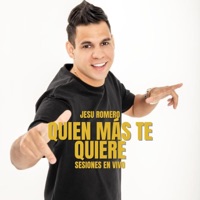 QUIEN MÁS TE QUIERE - Single - Jesu Romero