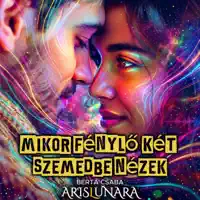 Mikor fénylő két szemedbe nézek — Aris Lunara