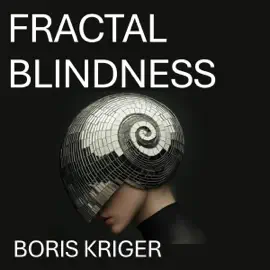 Fractal Blindness: Why Systems Repeat Themselves (Unabridged)