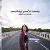 Something Good Is Coming