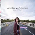 Something Good Is Coming