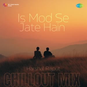 Is Mod Se Jate Hain (Chillout Mix)