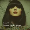 Flowers You Bought Me