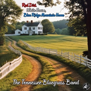 Red Dirt, White House, Blue Ridge Mountain Home - Single