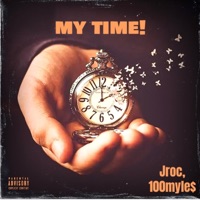 MY TIME (feat. Jroc) - Single - 100Myle$