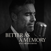 Better as a Memory