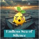 Endless Sea of Silence