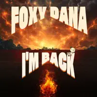 I M BACK — FOXY DANA