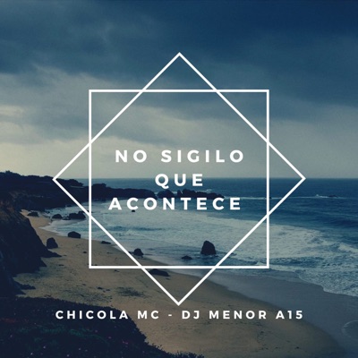 No Sigilo Que Acontece (feat. DJ Menor A15) - Single