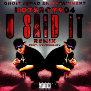 U SAID IT (feat. ITZYOUNGJAY) [Official Remix]