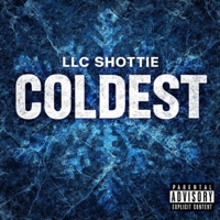 COLDEST - Single - LLC Shottie