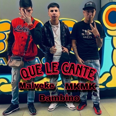 Que Le Cante (Malveke Bambino Mk MK (Dj Oskhi Fragmento Yei) - Single
