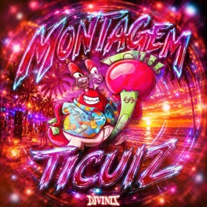 MONTAGEM TICUIZ