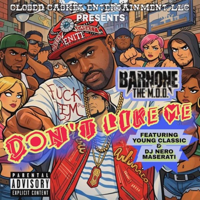 DON'T LIKE ME (feat. YOUNG CLASSIC & DJ NERO MASERATI) - Single